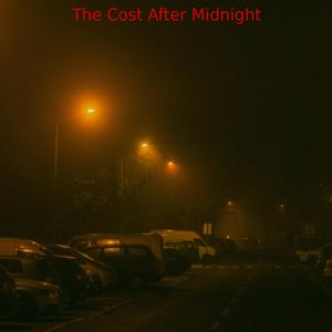 The Cost After Midnight
