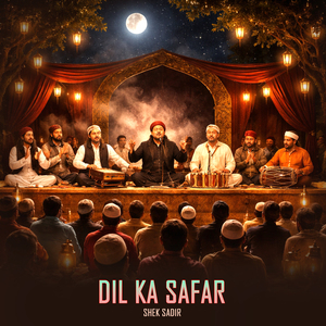 Dil Ka Safar (Sufi Qwwali)