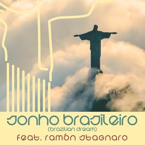 Sonho Brasileiro (Brazilian Dream) (feat. Ramón Stagnaro)