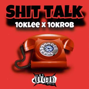 Shit talk (feat. 10kRob)