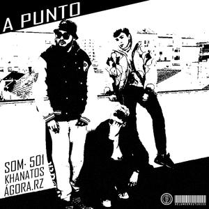 A punto (feat. Khanatos & Ágora.rz)