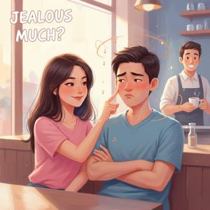 Jealous Much?