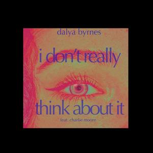I Don't Really Think About It (feat. Charlie Moore)