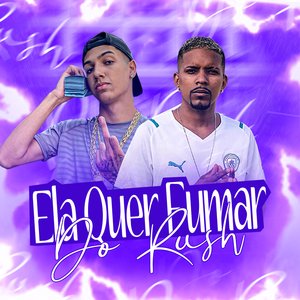 Ela Quer Fumar Rush (feat. LIPE DIIAS)