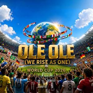 Ole Ole (We Rise As One) [World Cup 2026]