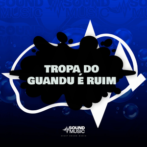 TROPA DO GUANDU É RUIM