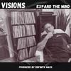 expand the mind - Visions