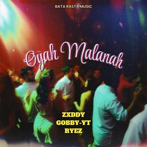 Oyah Malanah (feat. Zxddy & Ryez)