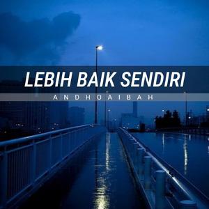 Lebih Baik Sendiri