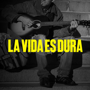 La Vida es dura (Original Version)