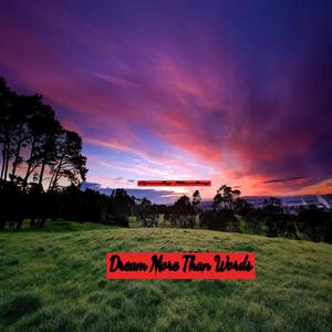 Dream More Than Words