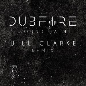 Sound Bath (Will Clarke Remix)
