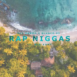 Rap Niggas (feat. Big Kurt)