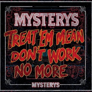 Treat 'Em Mean Don't Work No More