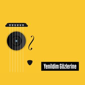 Yenildim Gözlerine