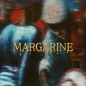 MARGARINE (feat. Gasana)