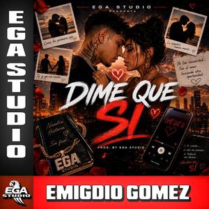Dime Que Sí | EGA Studio (Si Aún Me Amas… Vuelve Conmigo)