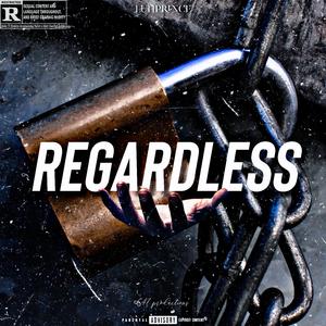 REGARDLESS