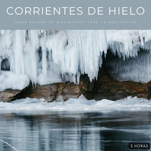 Corrientes De Hielo: Agua Helada En Movimiento Para La Meditación - 3 Horas
