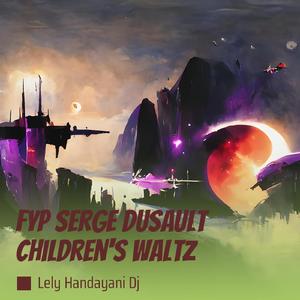 Fyp Serge Dusault Children's Waltz