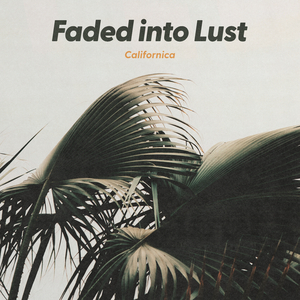 Faded into Lust