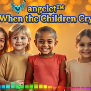 When the Children Cry