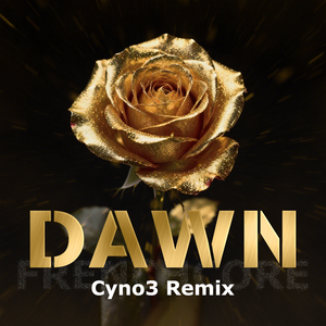 Dawn - 黎明将至 (Cyno3 Remix)
