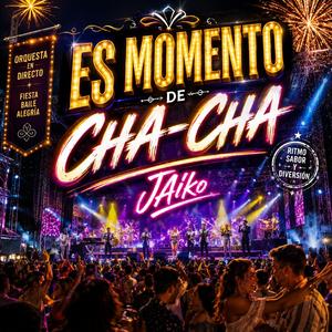 Es Momento De Cha-Cha