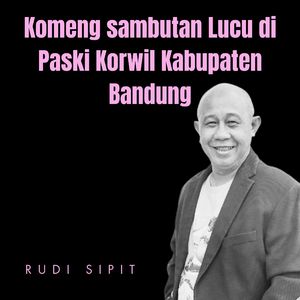 Komeng sambutan Lucu di Paski Korwil Kabupaten Bandung