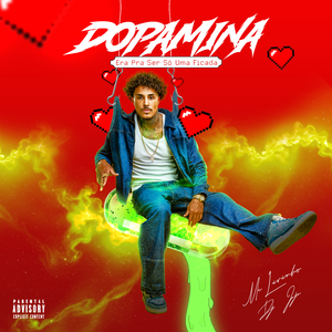 Dopamina, Era pra Ser Só uma Ficada