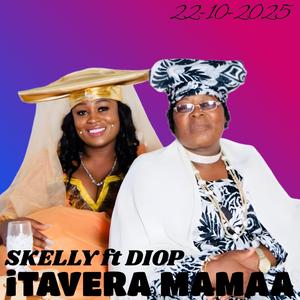 iTAVERA MAMAA (feat. Diop katuuo)