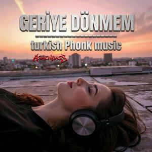 GERİYE BAKMAM (Turkish phonk music)