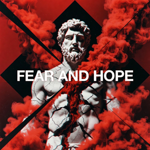Fear and Hope