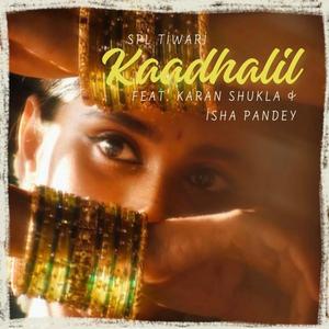 Kaadhalil (feat. Karan Shukla & Isha Pandey) (Spl Tiwari Remix) (Remix)