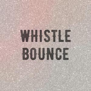 Whistle Bounce
