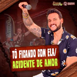 Tô Ficando com Ela - Acidente de Amor