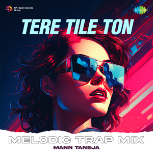 Tere Tile Ton Melodic Trap Mix