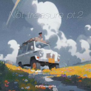 not treasure pt.2