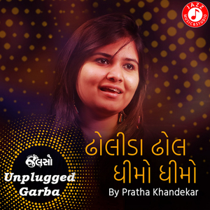 Dholida Dhol Dhimo Dhimo (Unplugged)