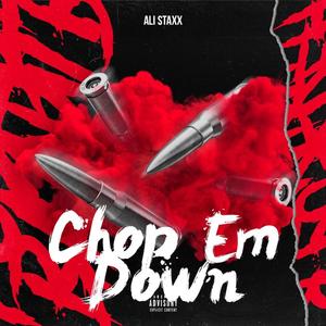 Chop Em Down