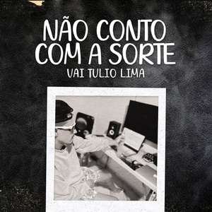 Não Conto Com a Sorte