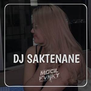 DJ SAKTENANE AKU ISIH TRESNO KOWE