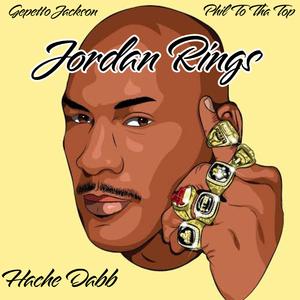 Jordan Rings (Hating Everyday) (feat. Hache Dabb & Phil To Tha Top)
