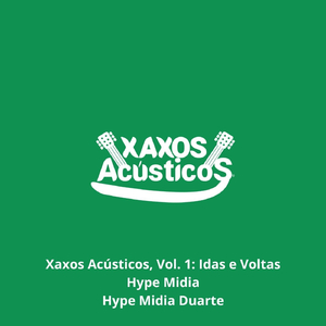 Xaxos Acústicos, Vol. 1: Idas e Voltas