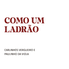 Carlinhos Vergueiro - Como um Ladrão