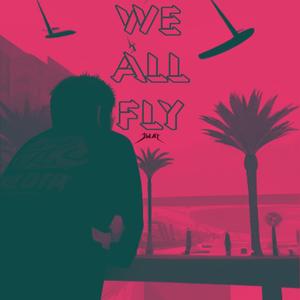We All Fly