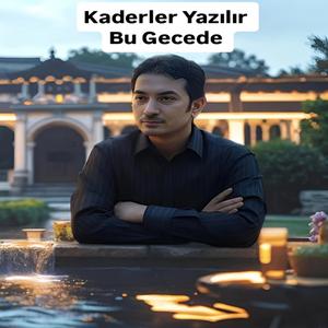 Kaderler Yazılır Bu Gecede
