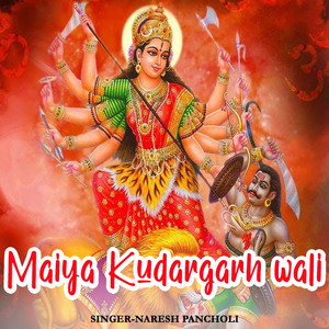 Maiya Kudargarh Wali