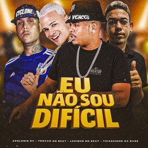 Eu Não Sou Difícil