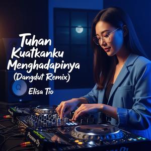 Tuhan Kuatkanku Menghadapinya (Dangdut Remix)